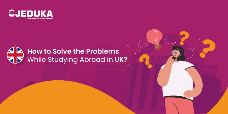 How to Solve the Problems While Studying Abroad in UK?